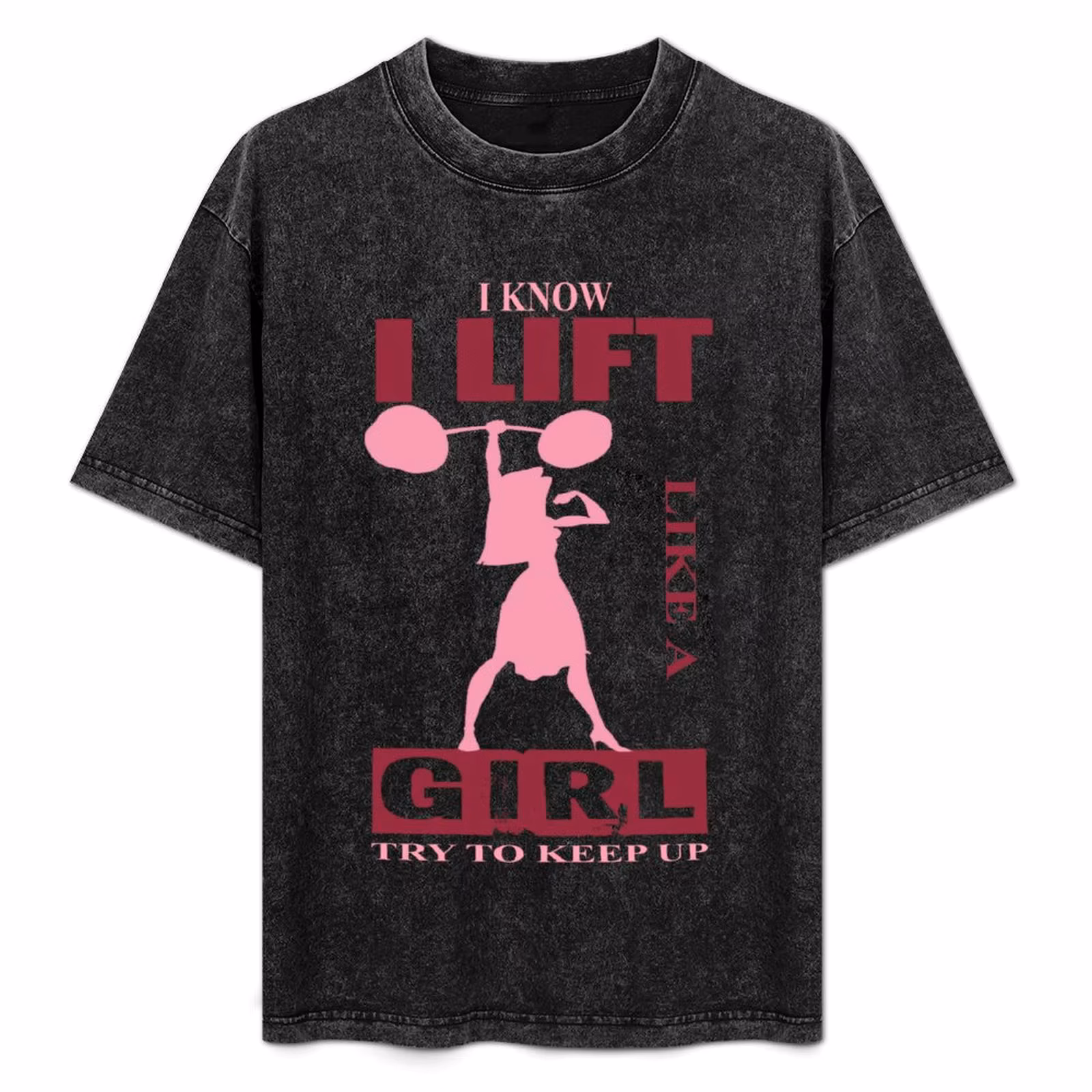 I Know I Lift Like A Girl, Try To Keep Up. T-Shirt Simple Casual Short Sleeve Cotton T-Shirt