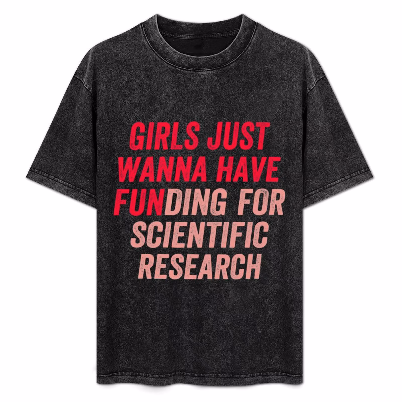 Girls Just Wanna Have Funding For Scientific Research T-Shirt Lightweight Gym Training T-Shirt