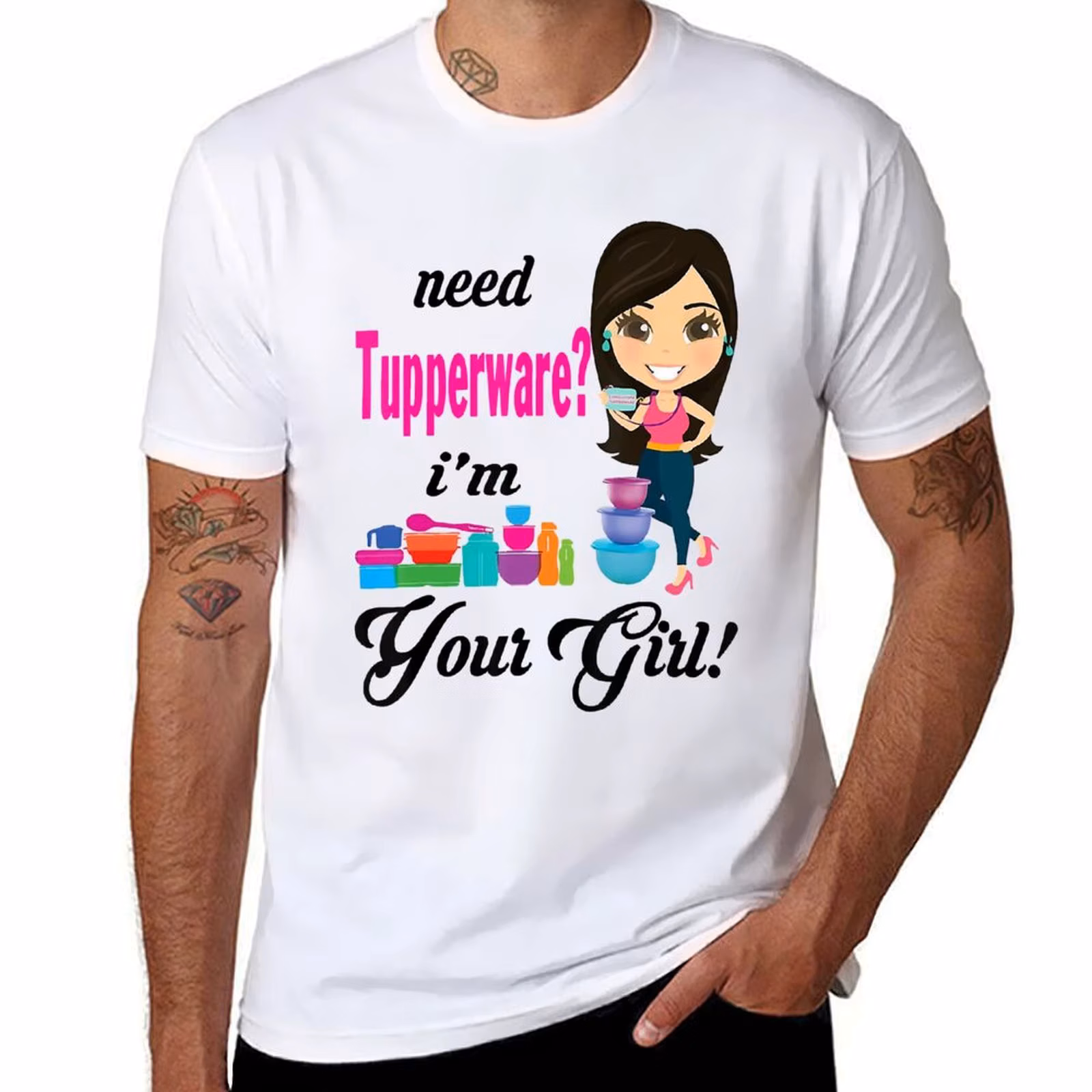 Need Tupperware I'm Your Girl T-Shirt t shirts cotton 100% cotton t shirt pack T-Shirt