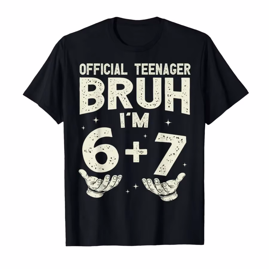 13th Birthday Boys Teen Official Teenager Six Seven Meme 6-7 T-shirt For Men Women 100% Cotton T Shirts Short Sleeve