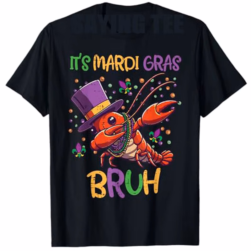 Its Mardi Gras Bruh Crayfish Dab Fat Tuesday Boys Girls Kids T-Shirt Fashion Short Sleeve Graphic Saying Tee Sons