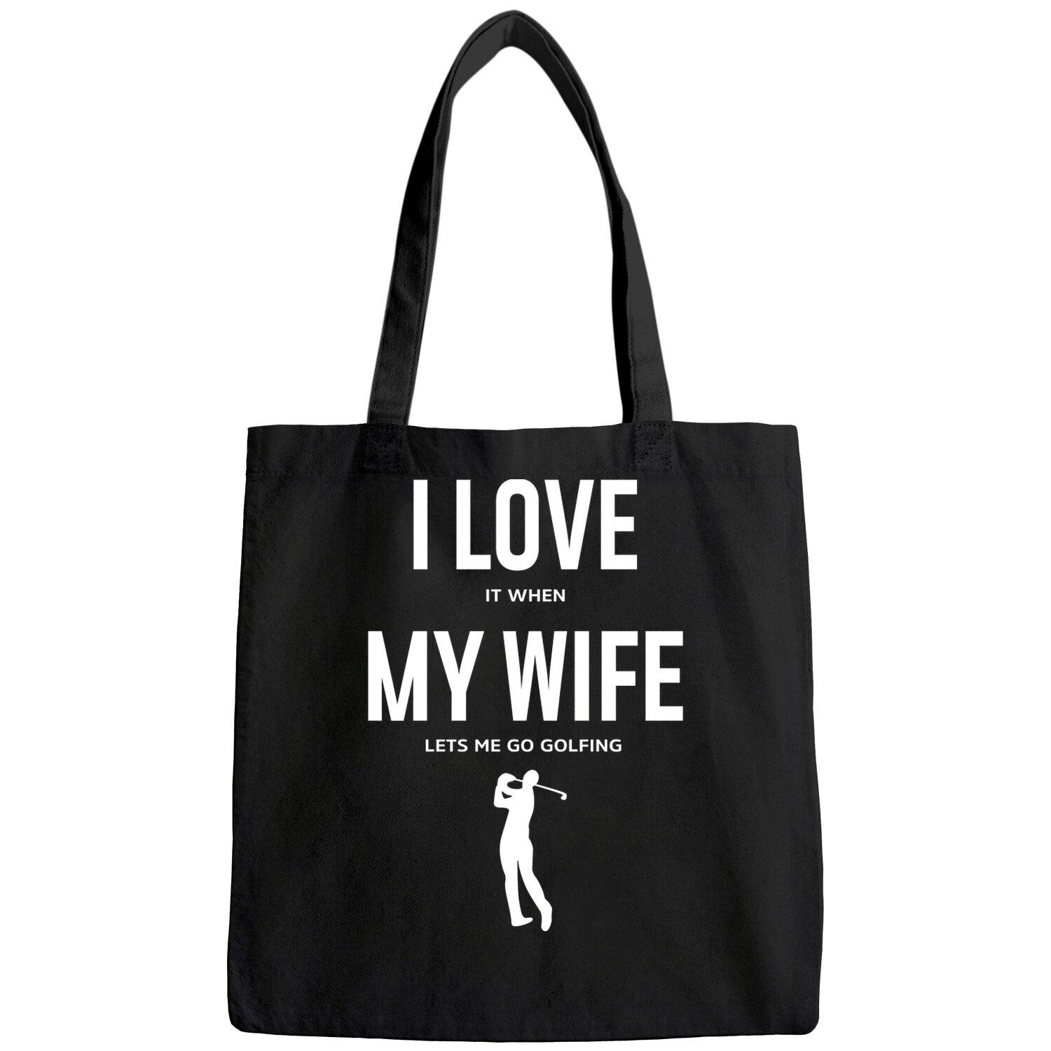 Mens I Love It When My Wife Lets Me Go Golfing - Funny Tote Bag Men